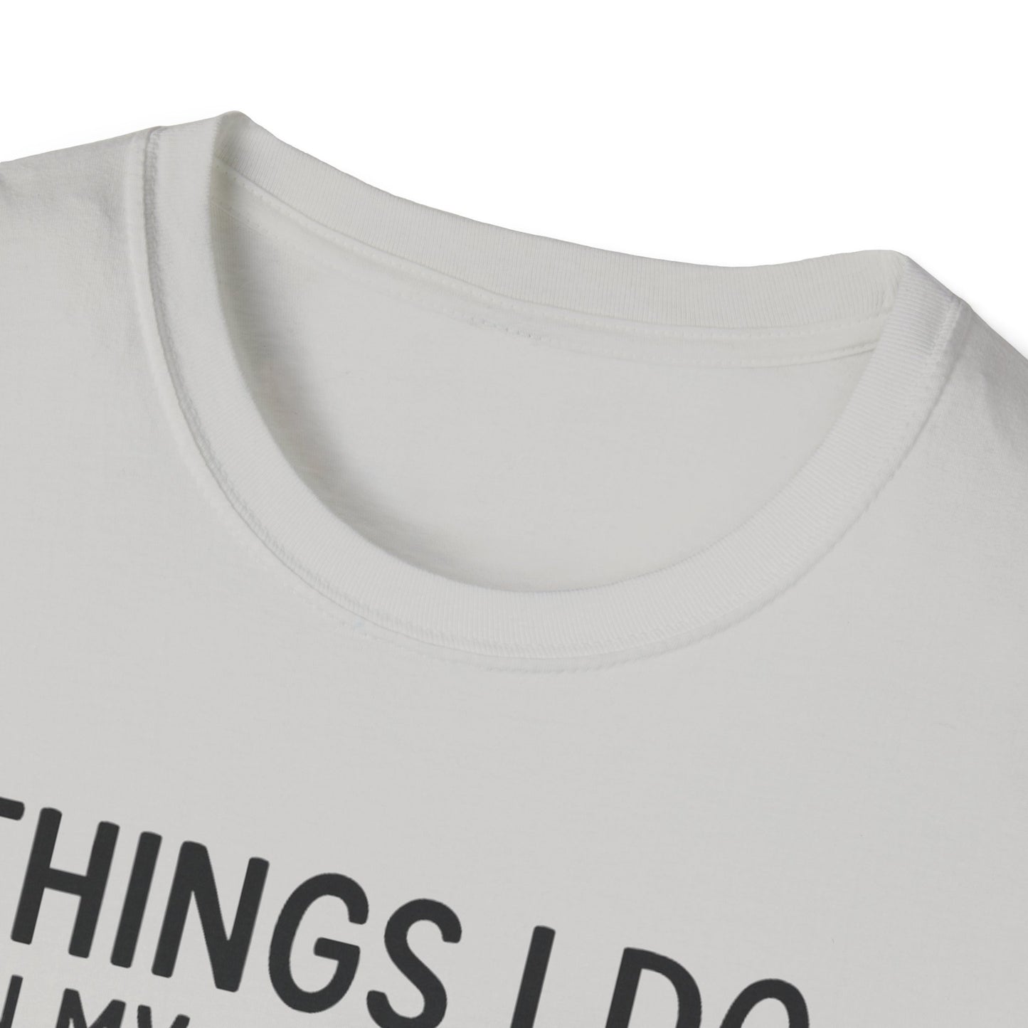 Things I Do In My Spare Time T-Shirt