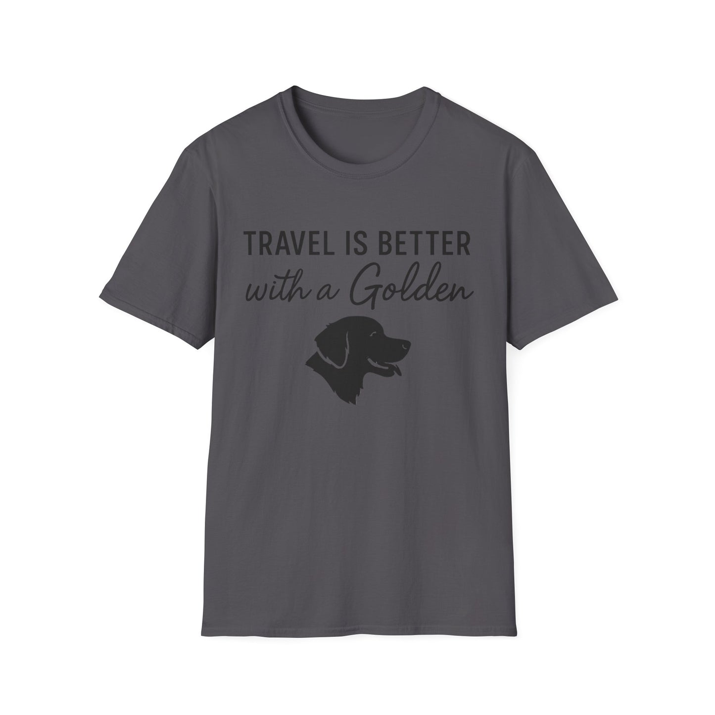 Travel Is Better With A Golden T-Shirt
