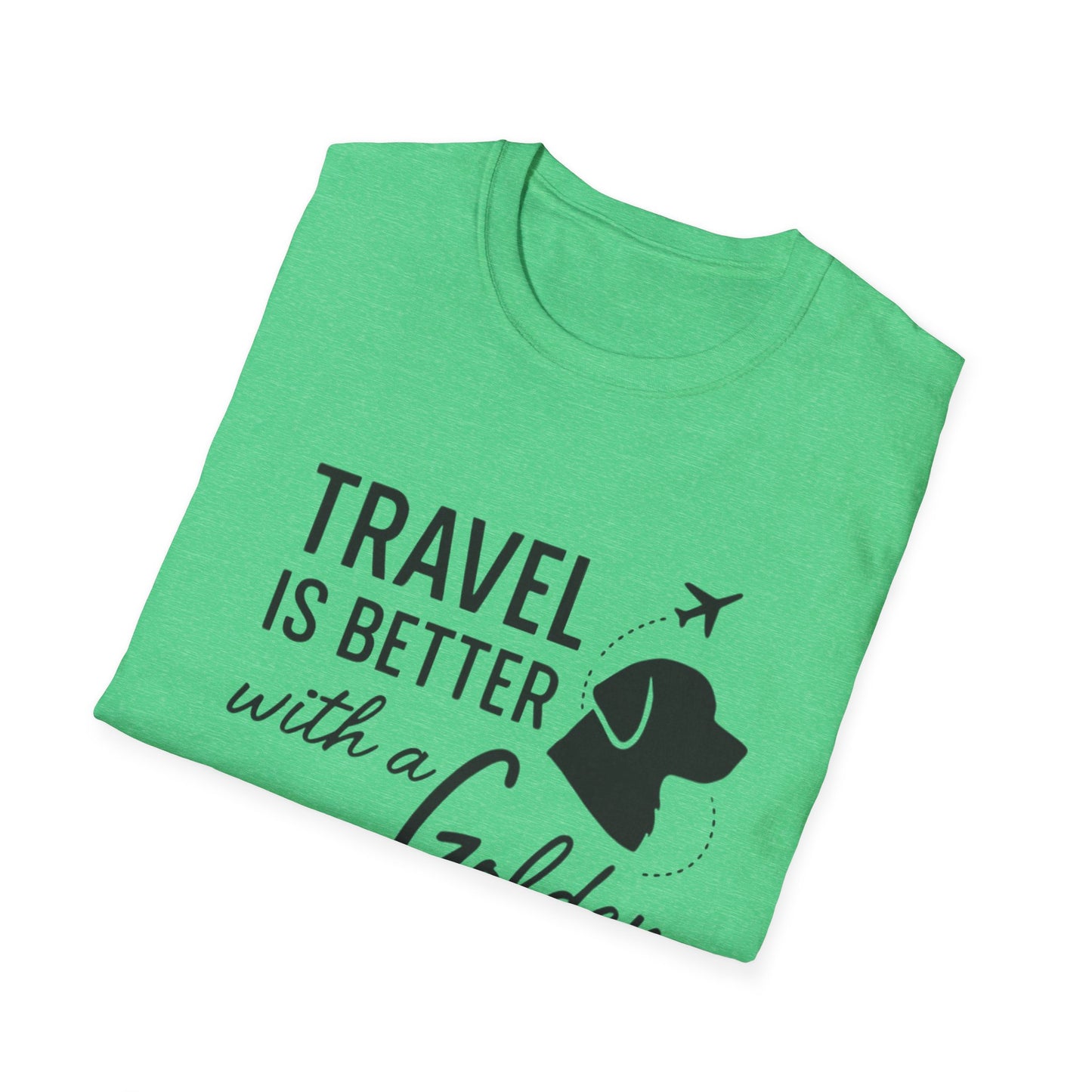 Travel Is Better With A Golden T-Shirt