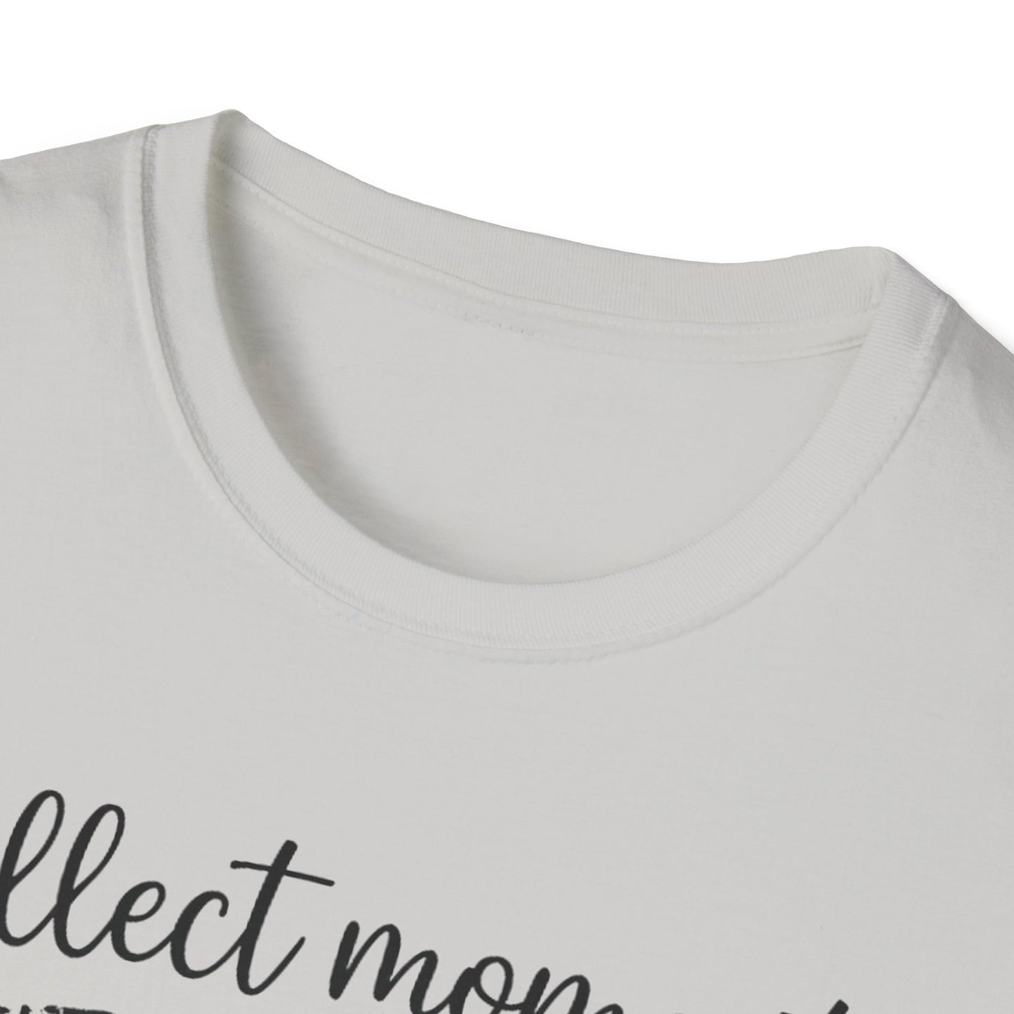 Collect Moments Not Things T-Shirt