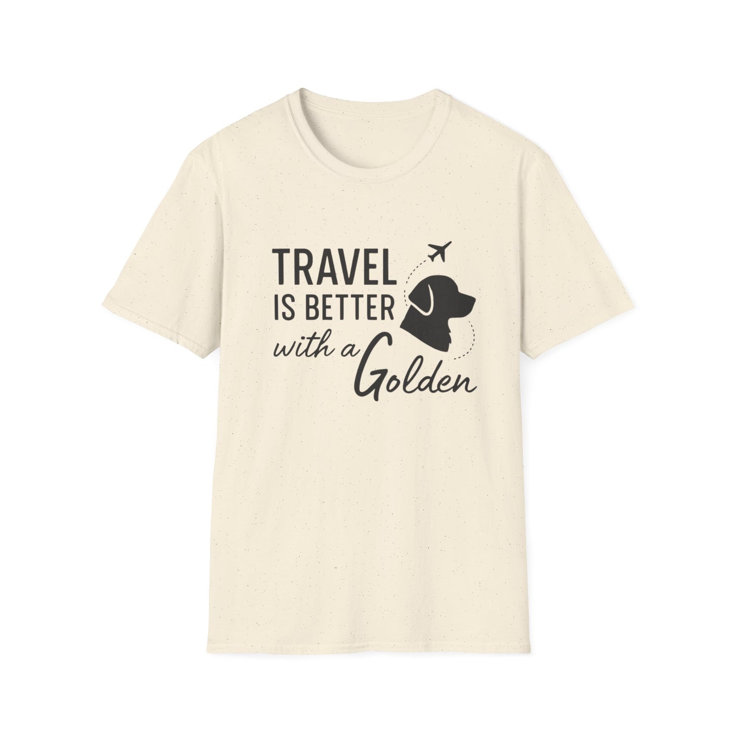 Travel Is Better With A Golden T-Shirt
