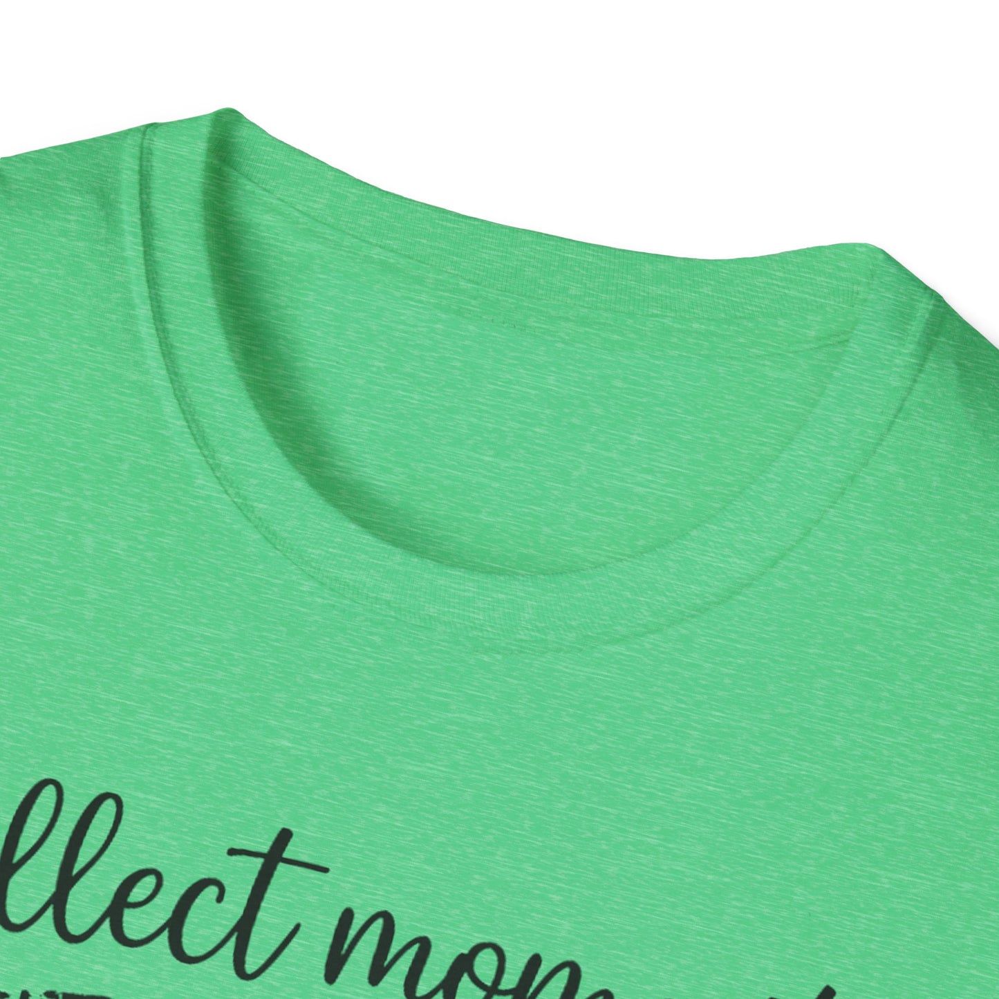 Collect Moments Not Things T-Shirt
