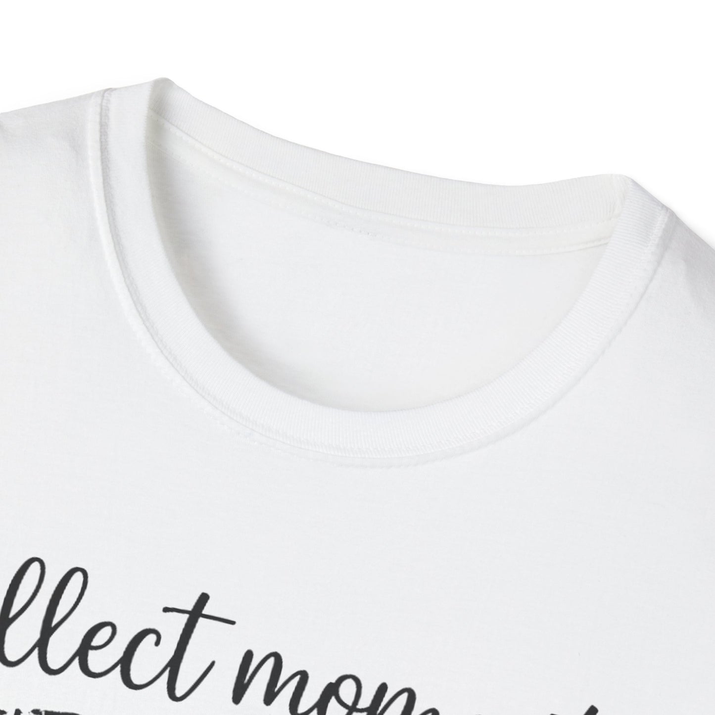Collect Moments Not Things T-Shirt