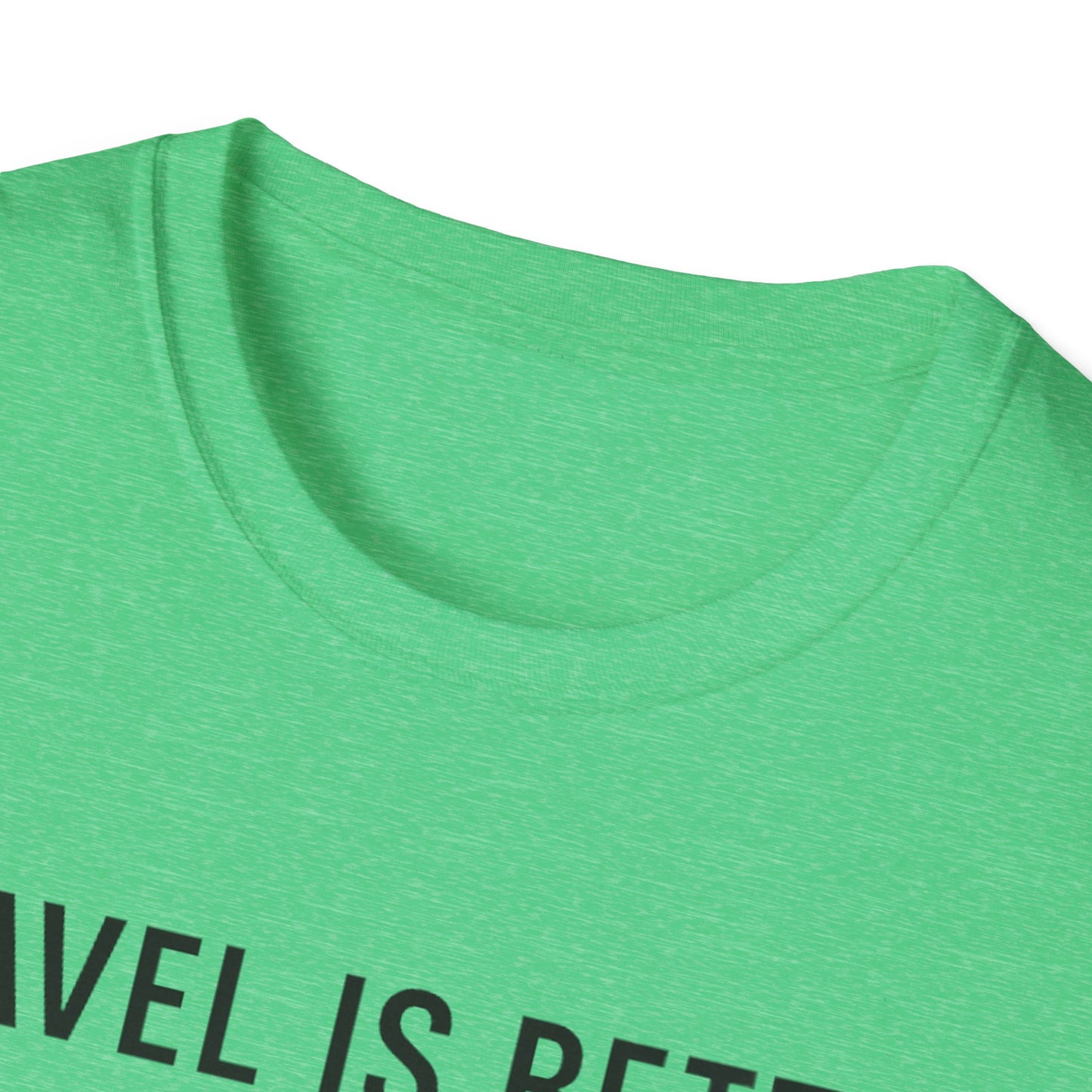 Travel Is Better With A Golden T-Shirt