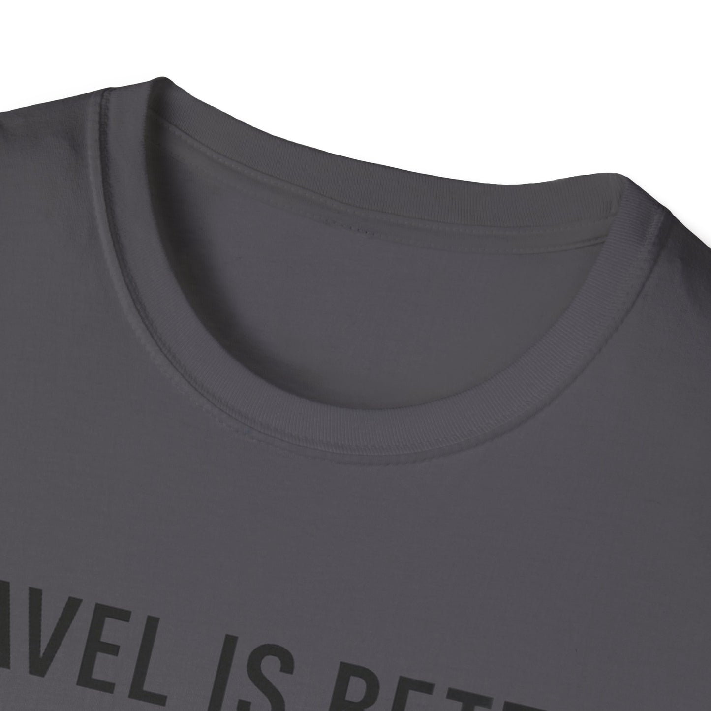 Travel Is Better With A Golden T-Shirt