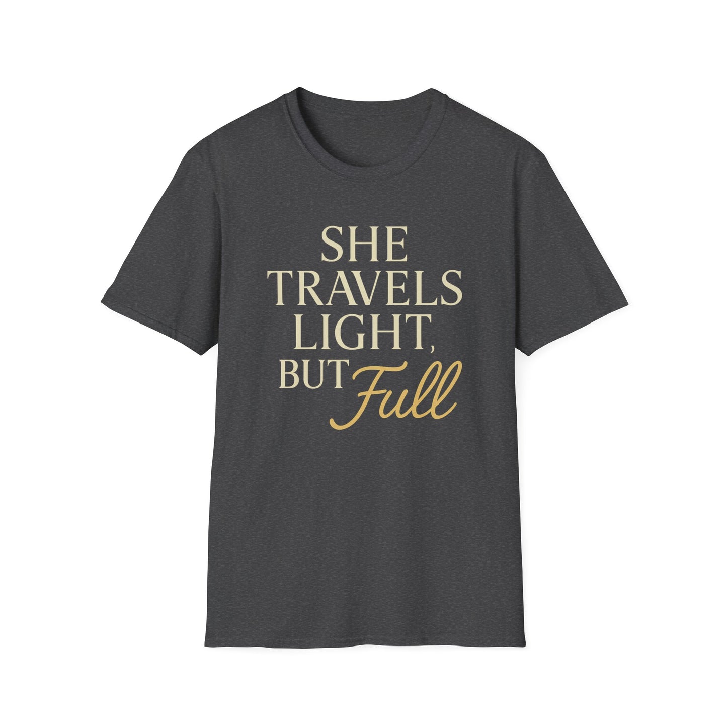 She Travels Light, But Full T-Shirt