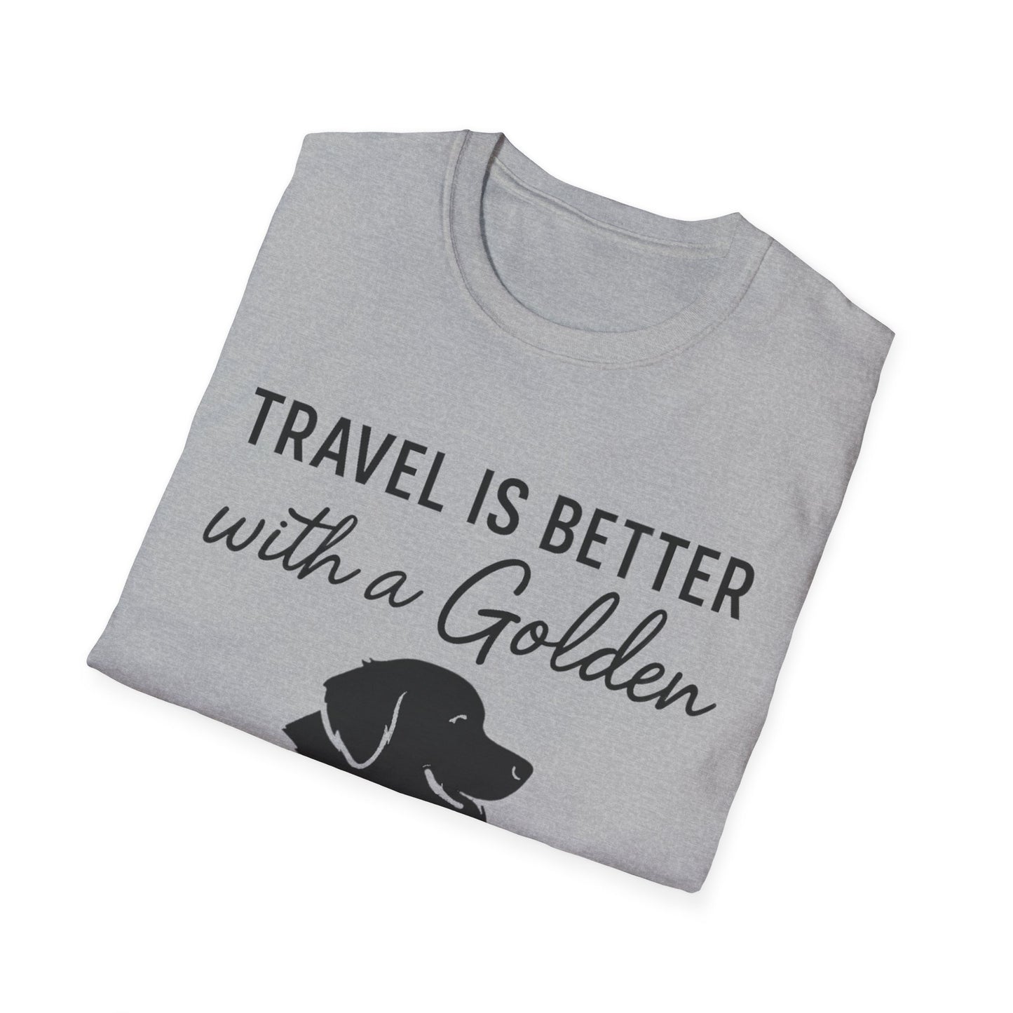 Travel Is Better With A Golden T-Shirt