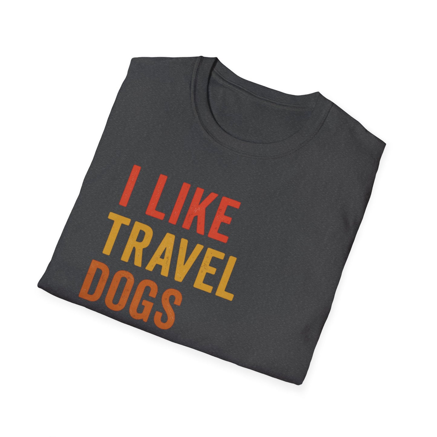 I Like Travel Dogs And Maybe 3 People T-Shirt