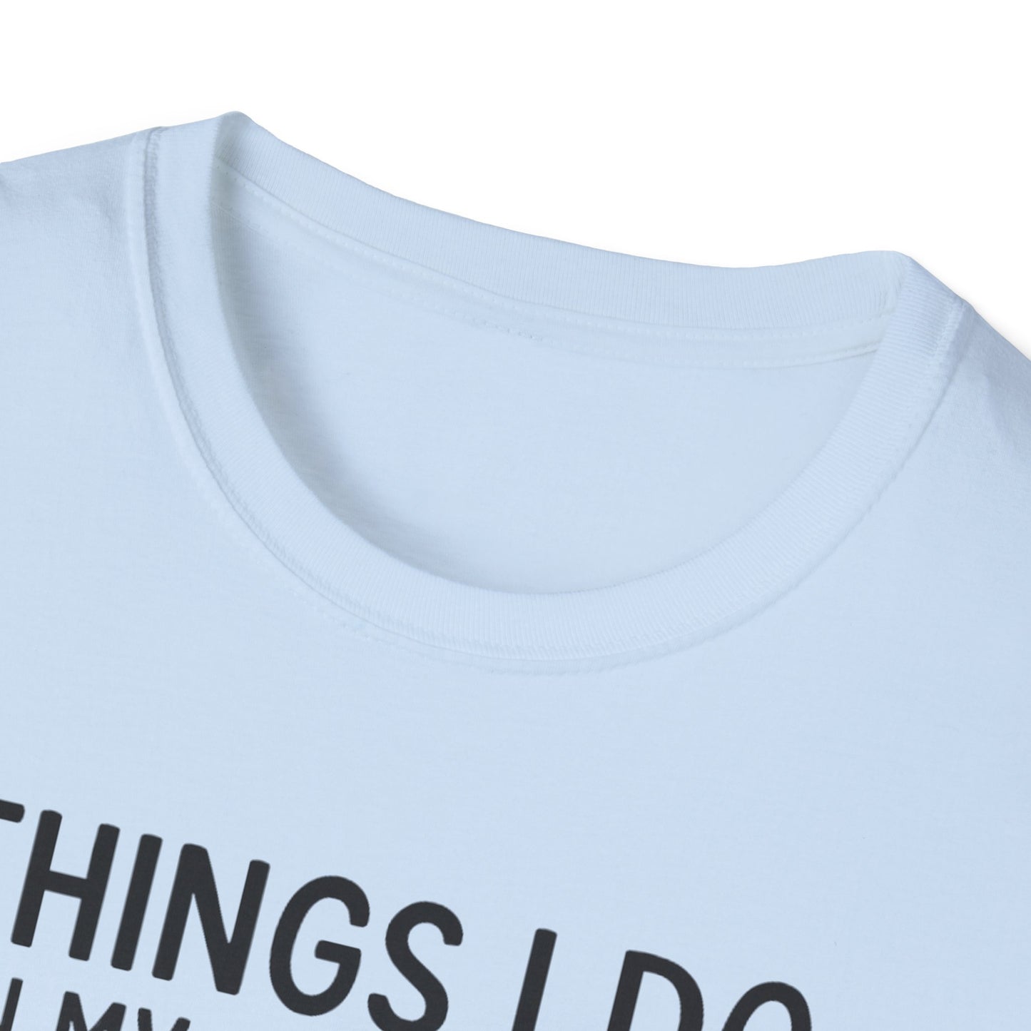 Things I Do In My Spare Time T-Shirt