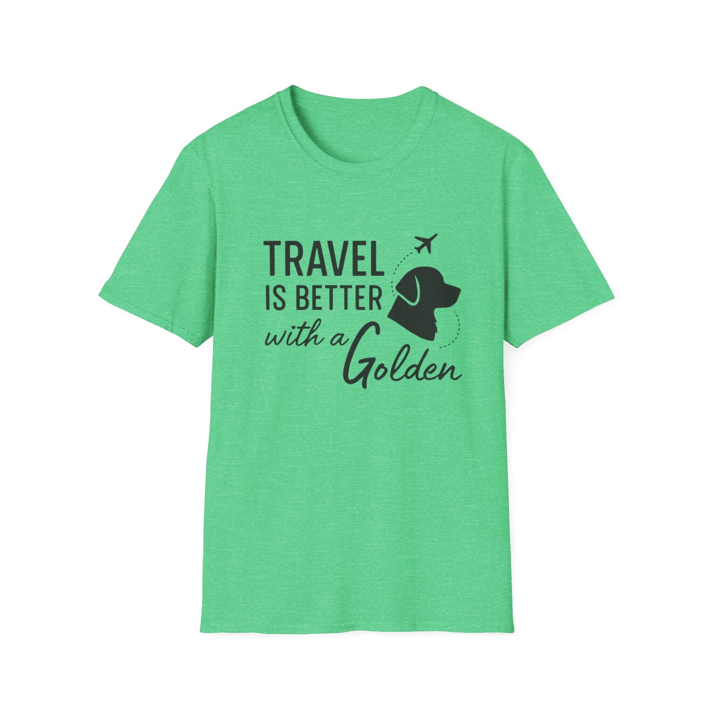 Travel Is Better With A Golden T-Shirt