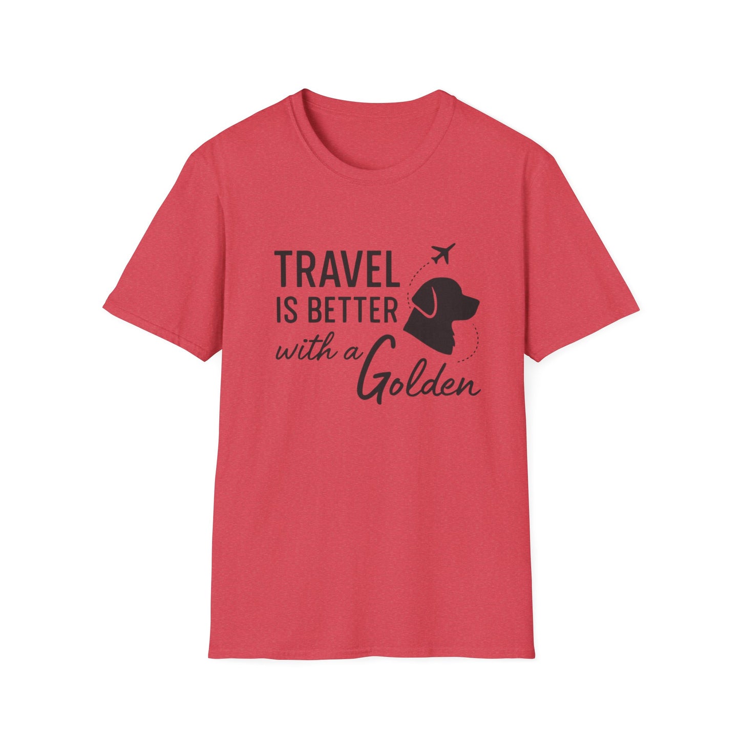 Travel Is Better With A Golden T-Shirt