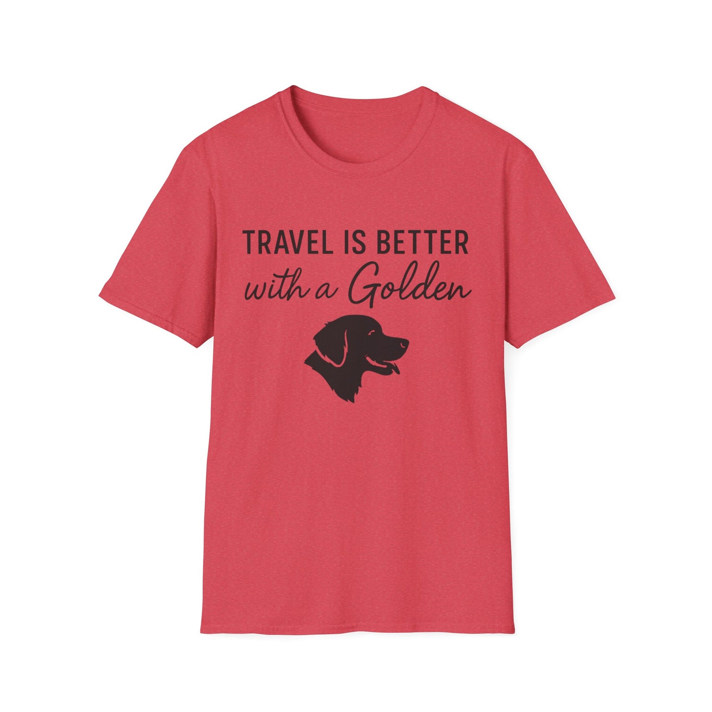 Travel Is Better With A Golden T-Shirt