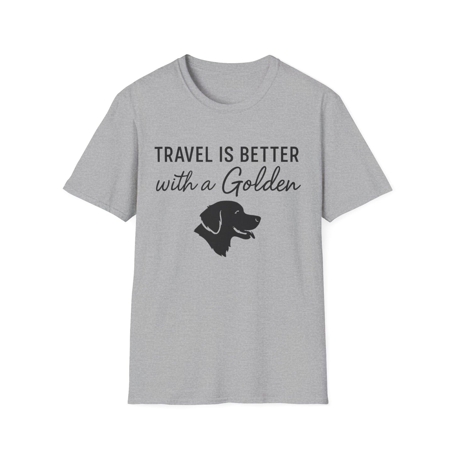 Travel Is Better With A Golden T-Shirt