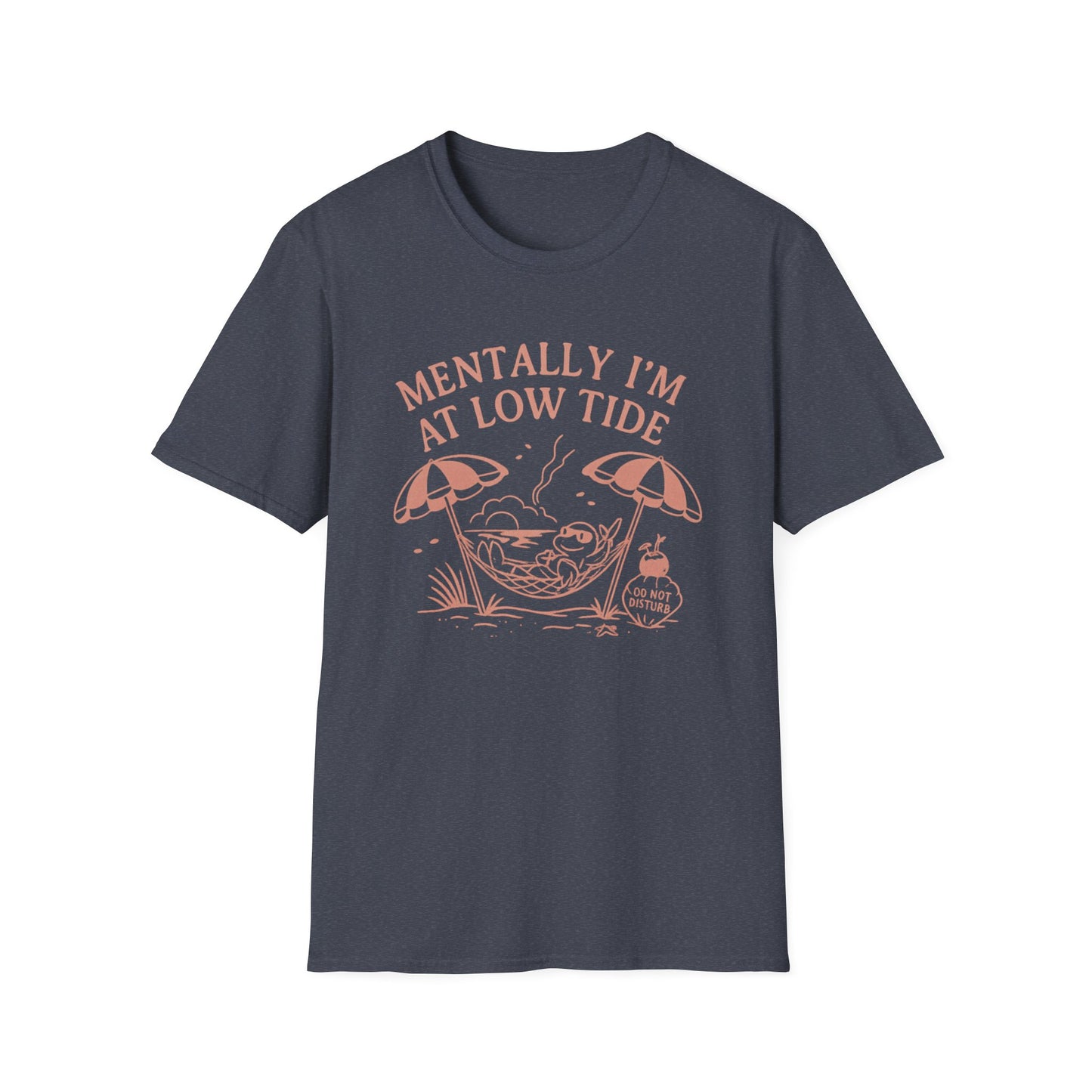 Mentally I'm at Low Tide T-Shirt