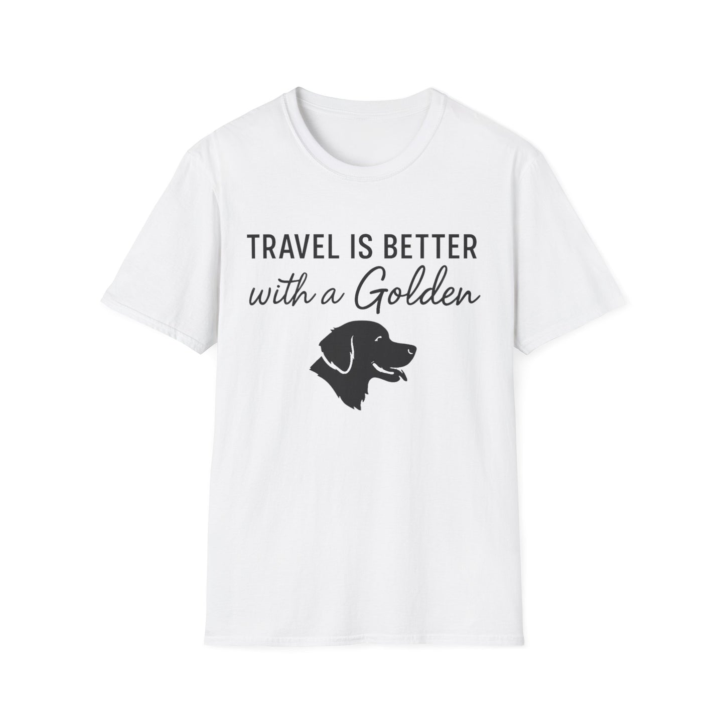 Travel Is Better With A Golden T-Shirt