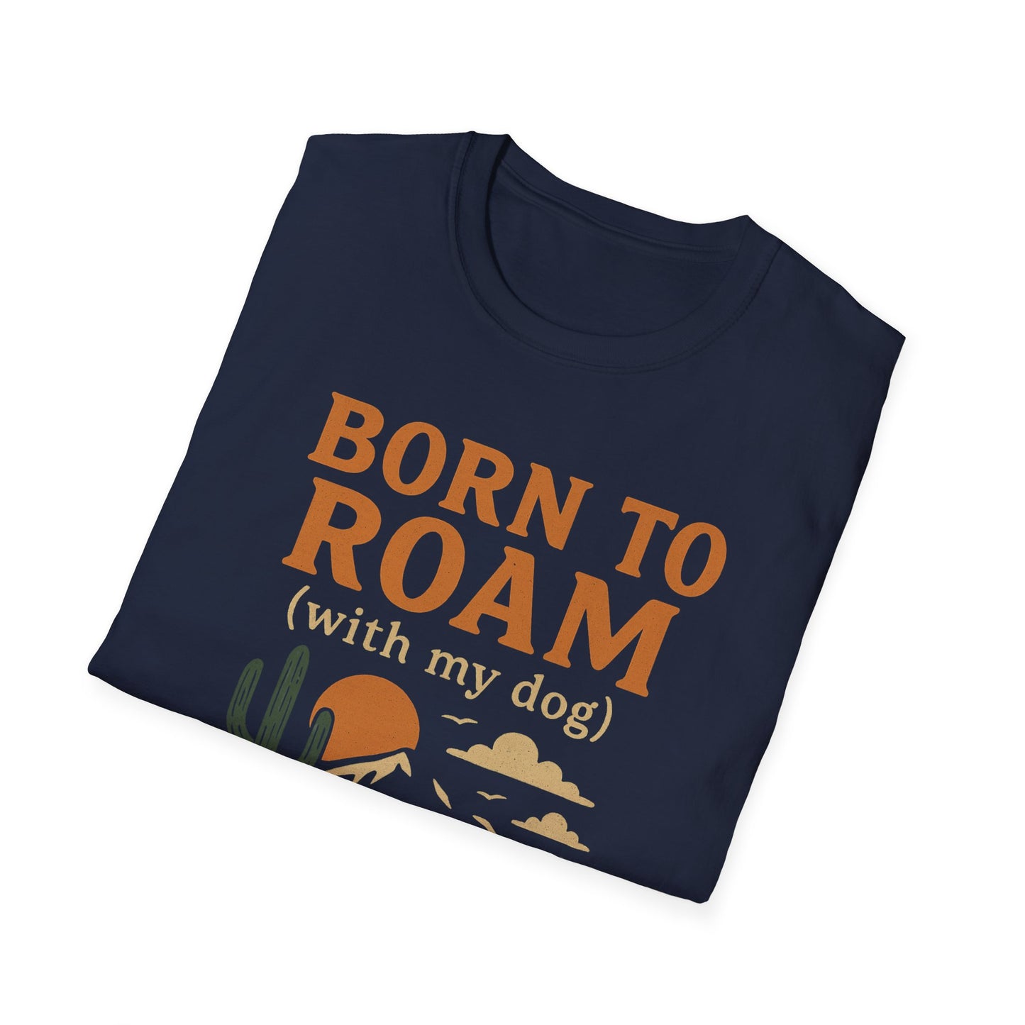 Born To Roam With Dog T-Shirt