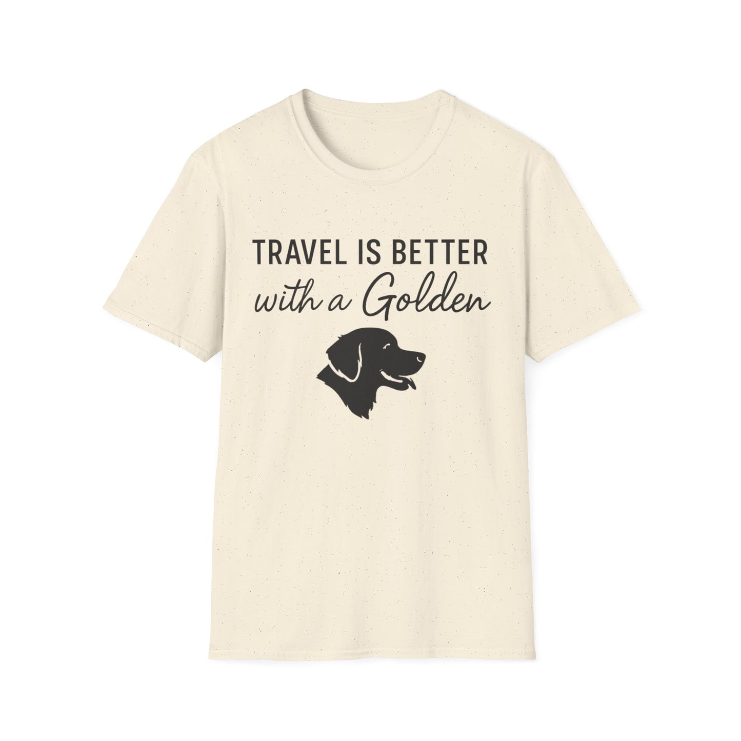 Travel Is Better With A Golden T-Shirt