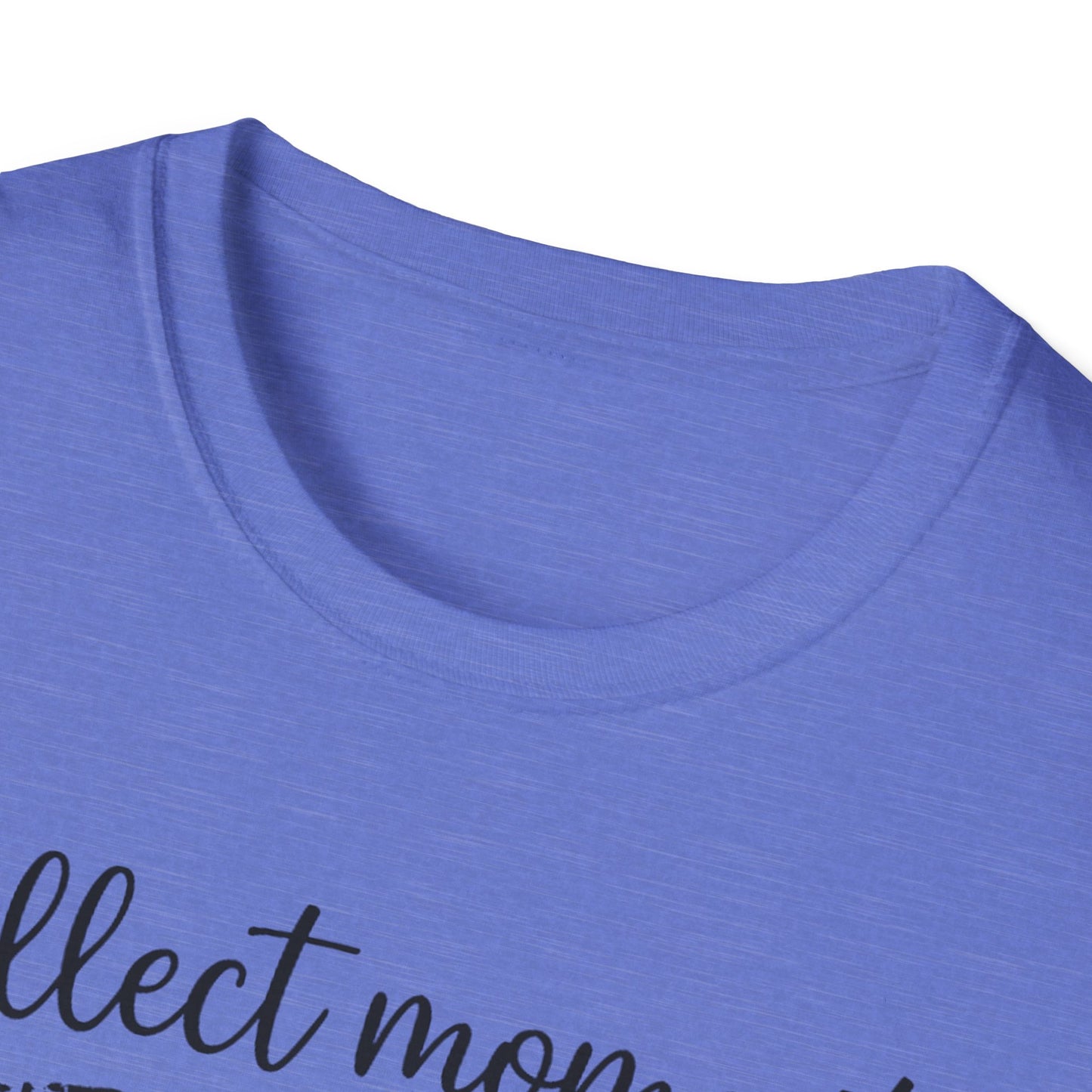 Collect Moments Not Things T-Shirt