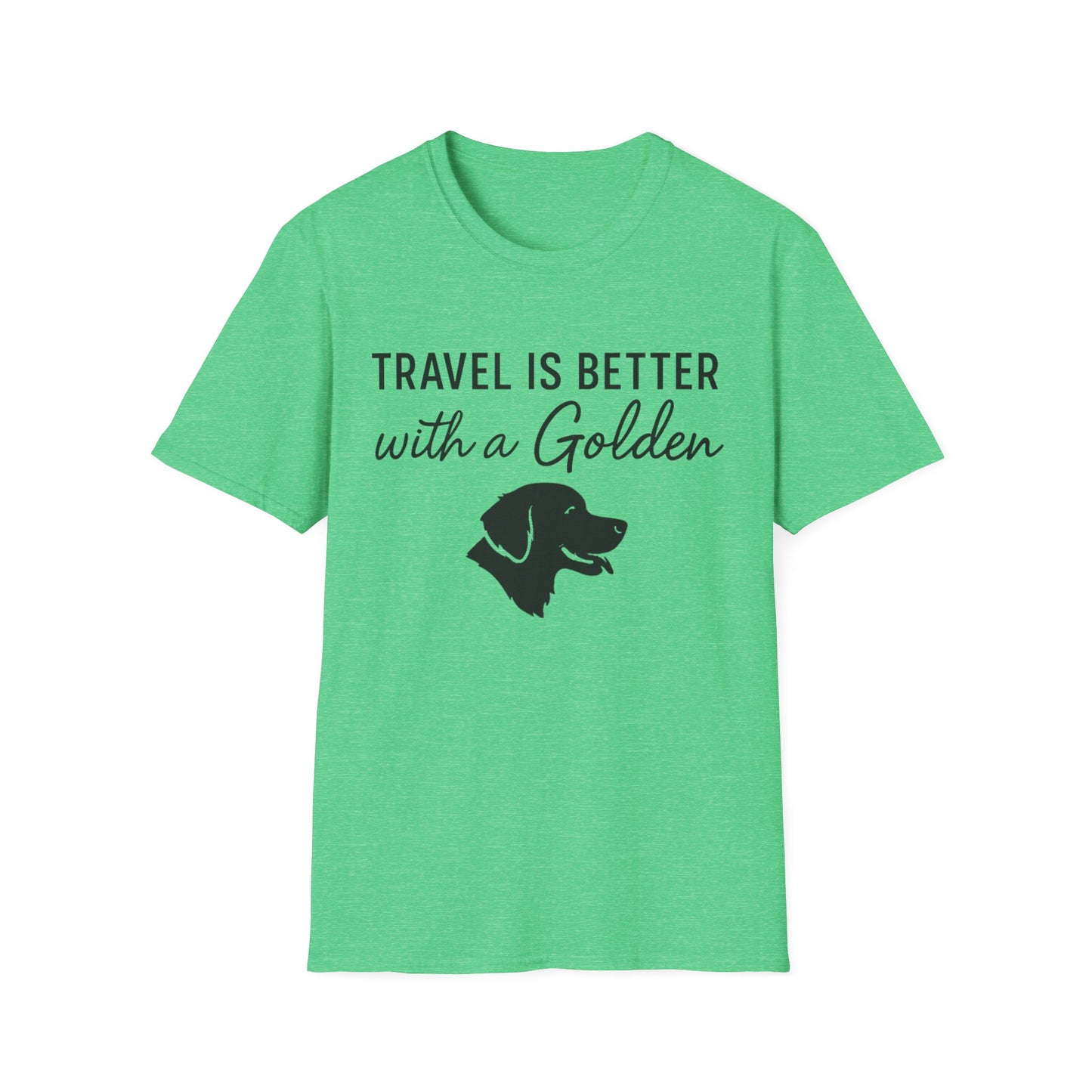 Travel Is Better With A Golden T-Shirt