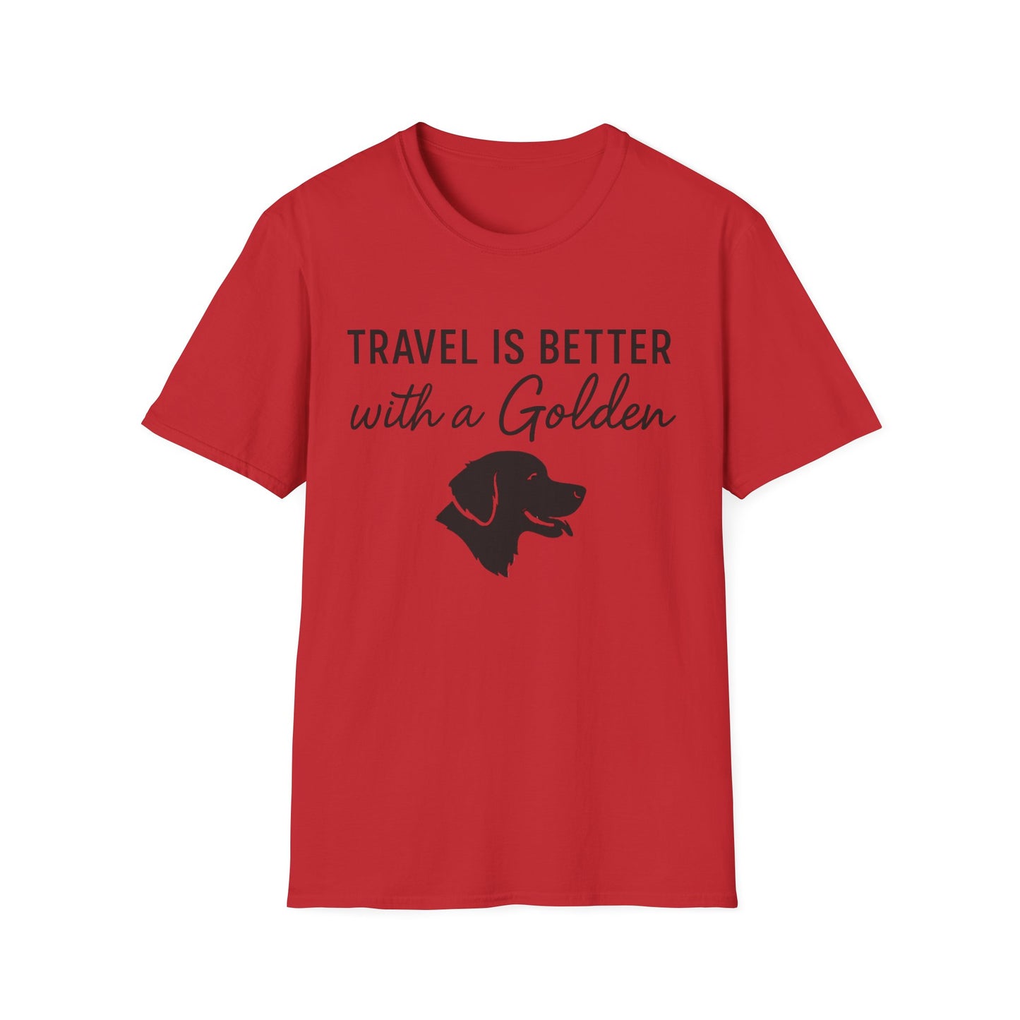 Travel Is Better With A Golden T-Shirt