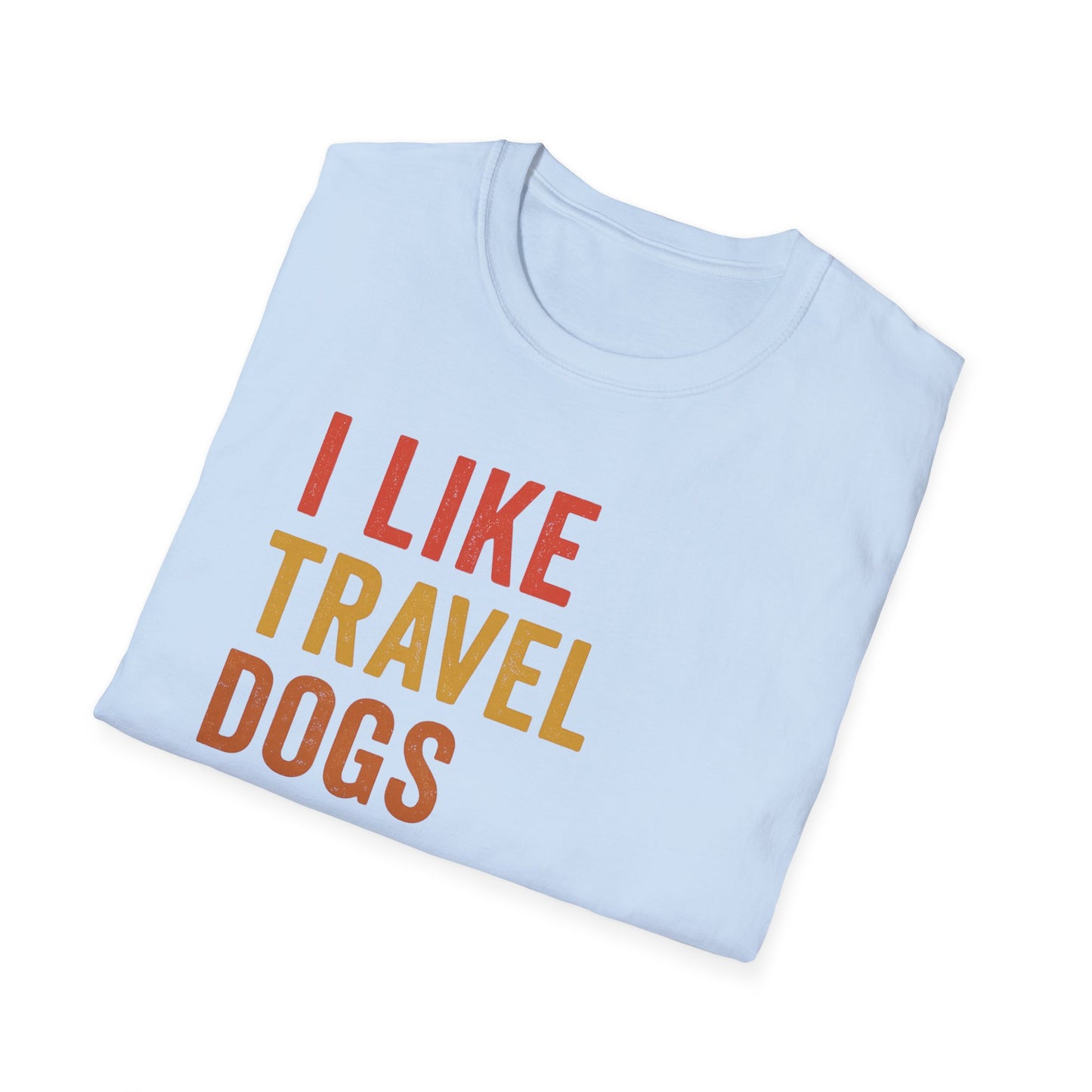 I Like Travel Dogs And Maybe 3 People T-Shirt
