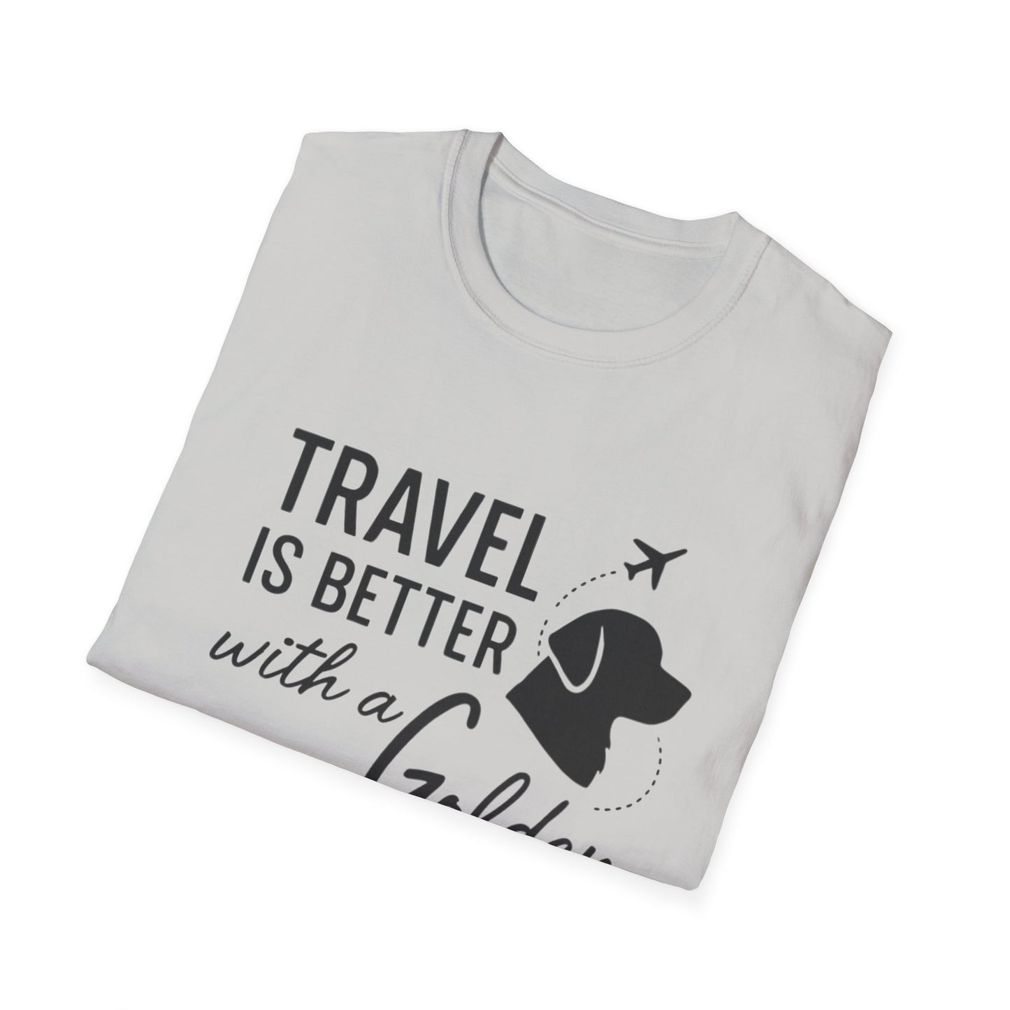 Travel Is Better With A Golden T-Shirt