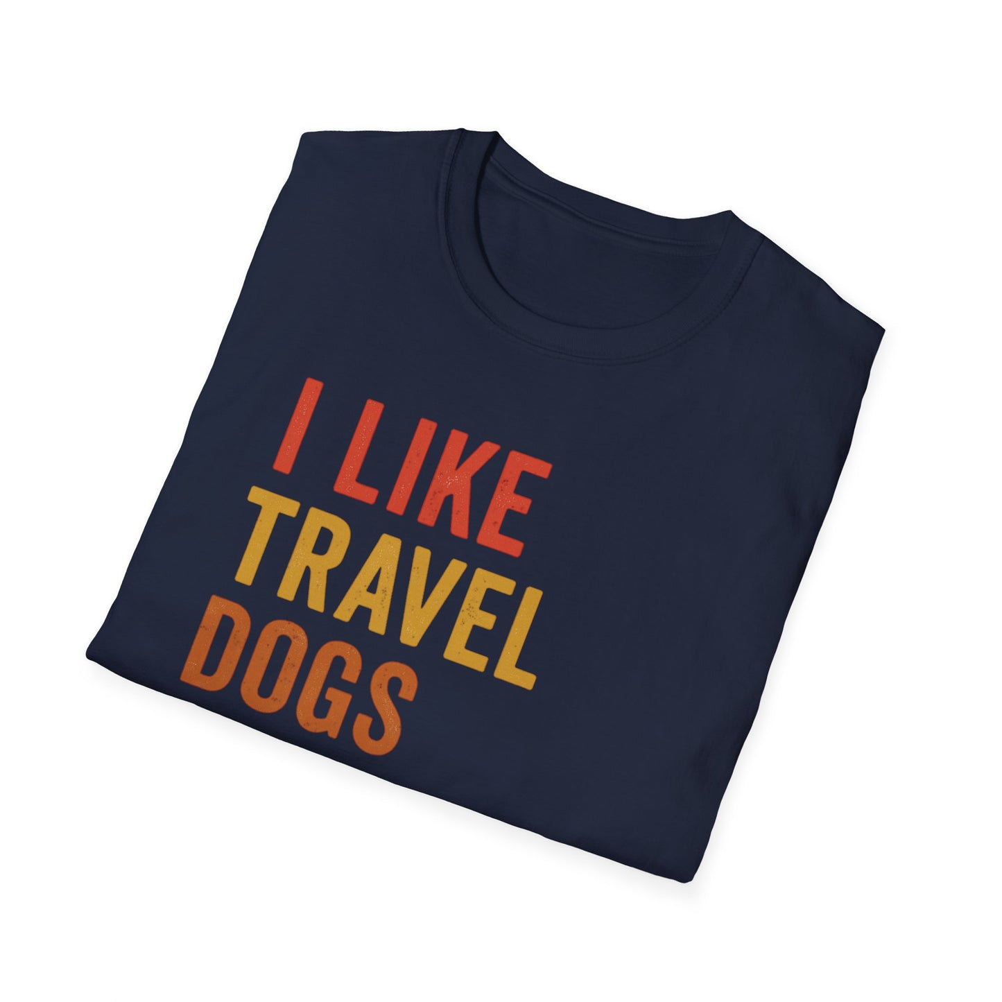 I Like Travel Dogs And Maybe 3 People T-Shirt