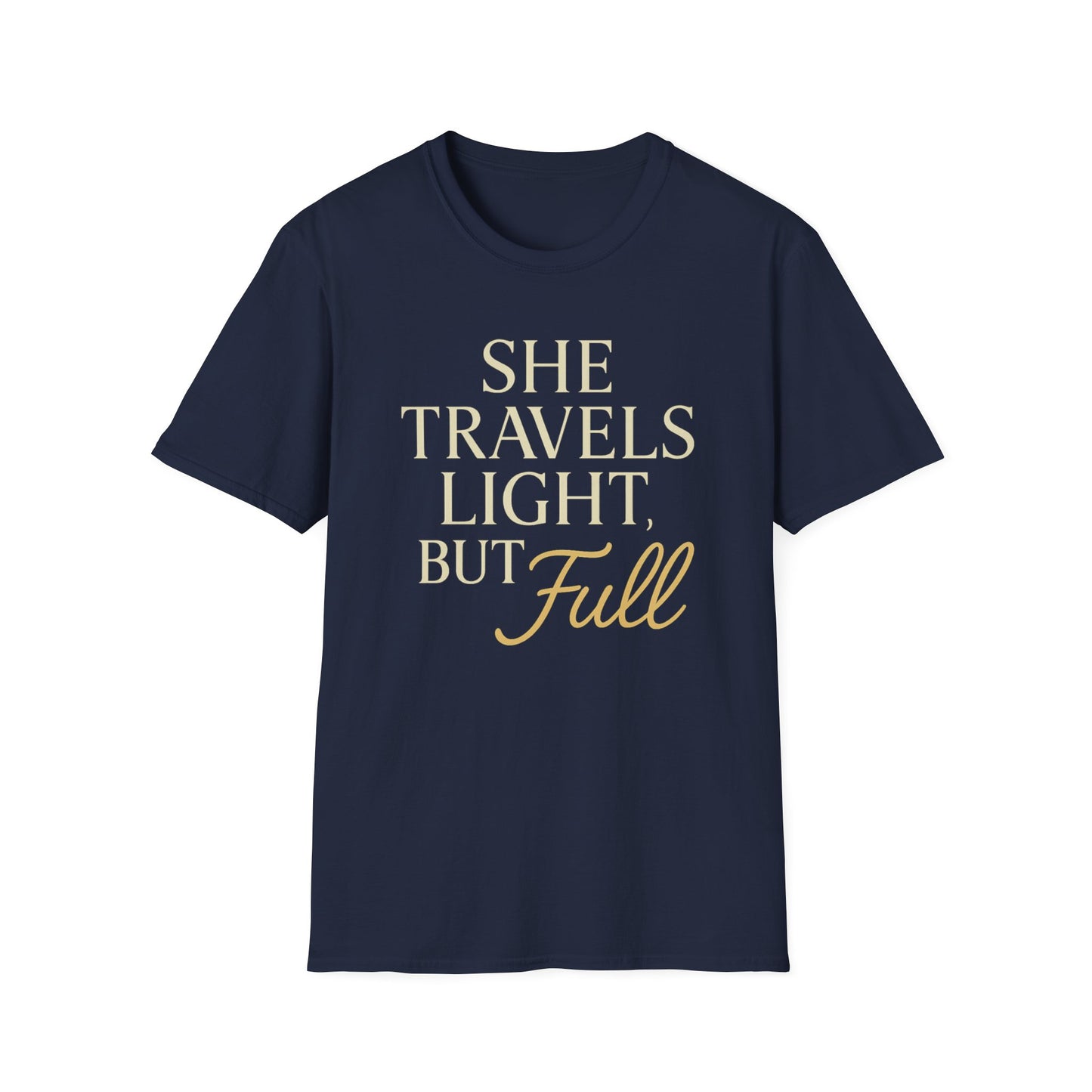 She Travels Light, But Full T-Shirt