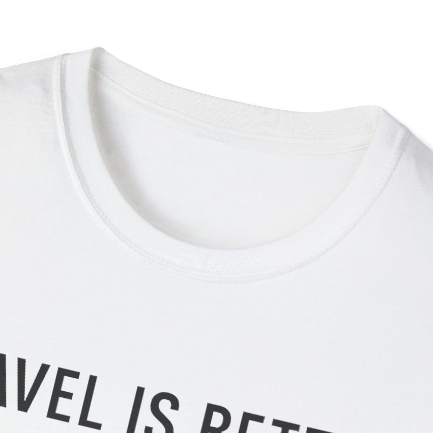 Travel Is Better With A Golden T-Shirt