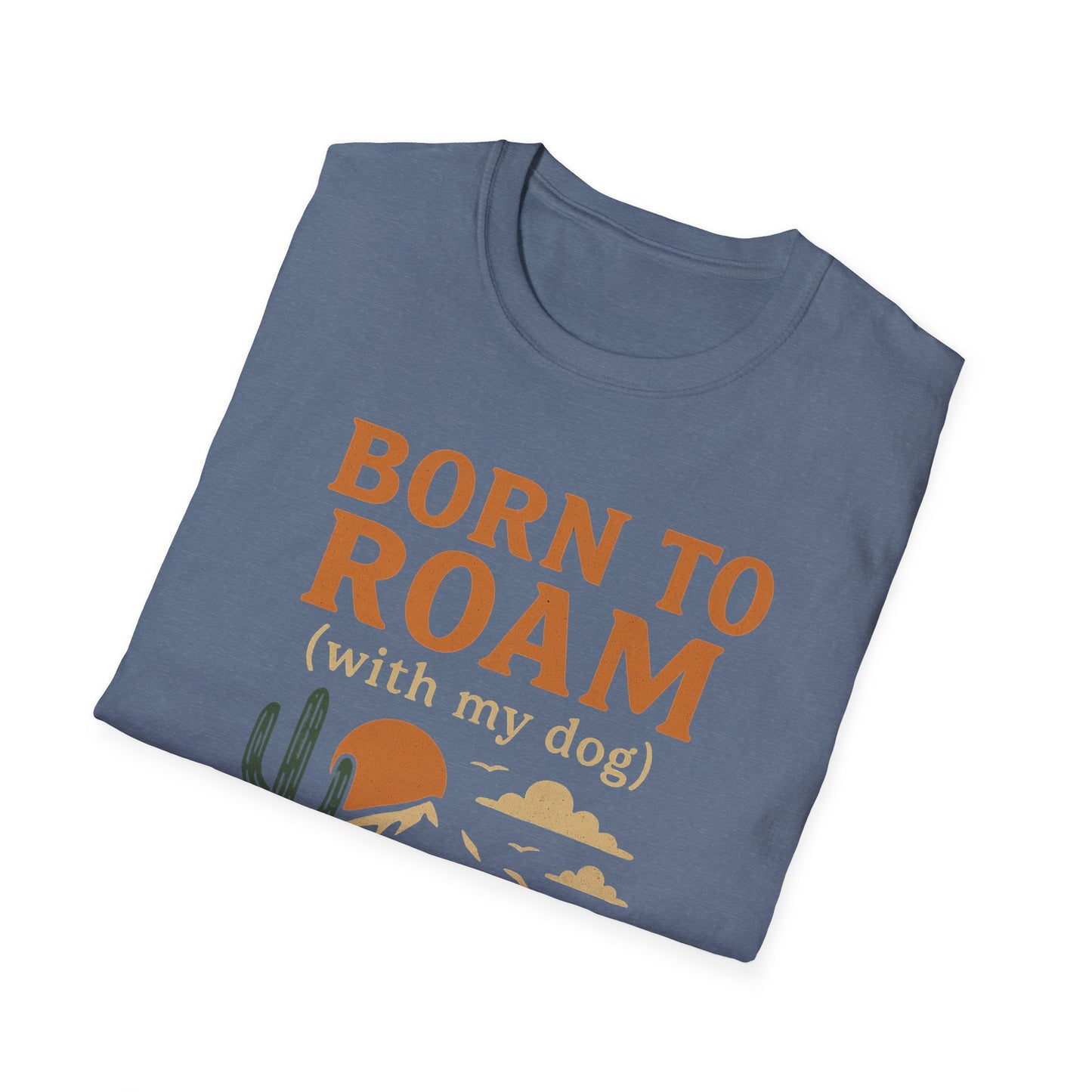 Born To Roam With Dog T-Shirt