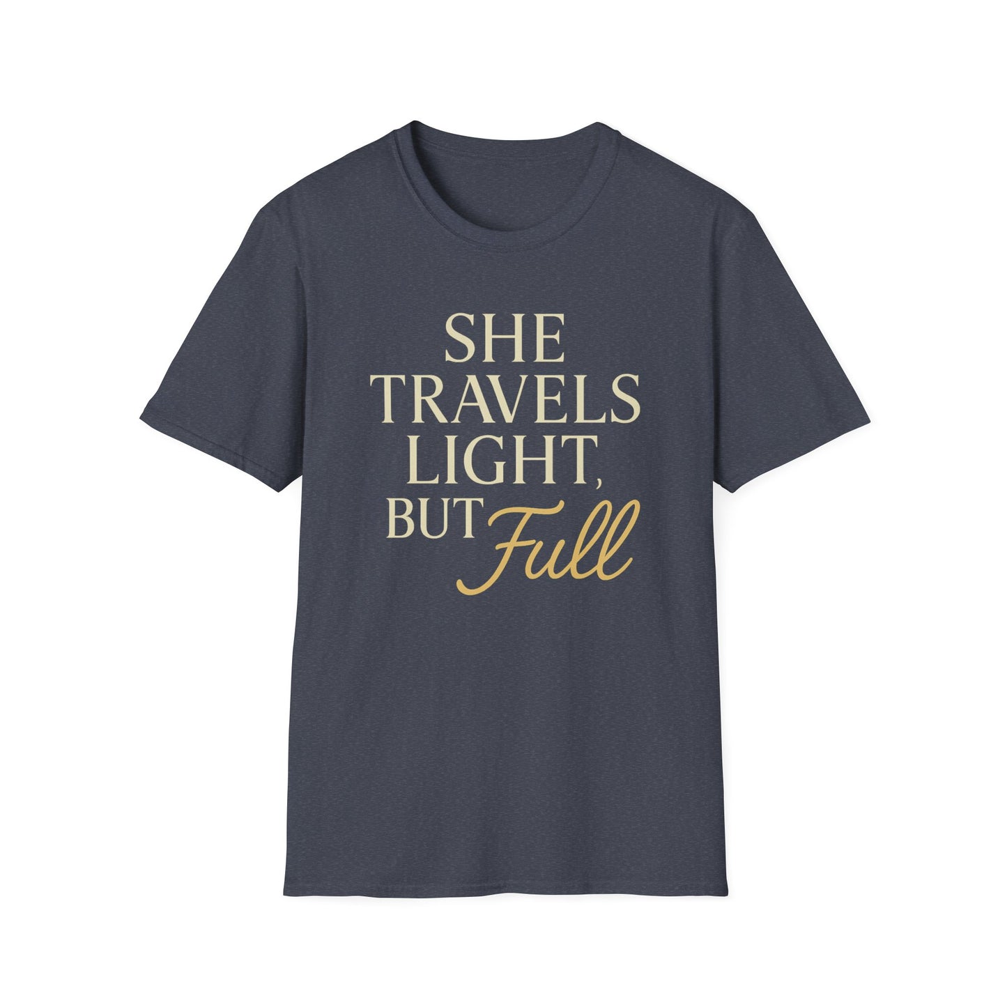 She Travels Light, But Full T-Shirt