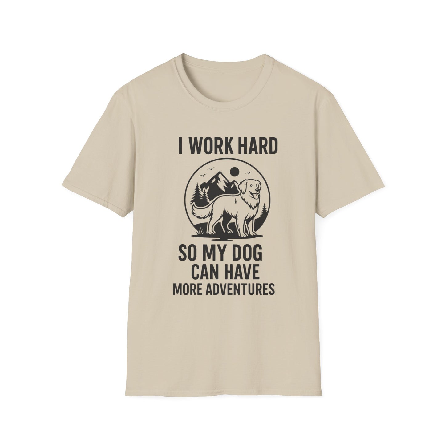 I Work Hard Dog Adventures T-Shirt