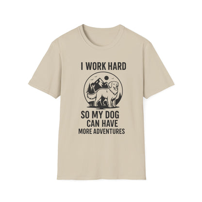 I Work Hard Dog Adventures T-Shirt