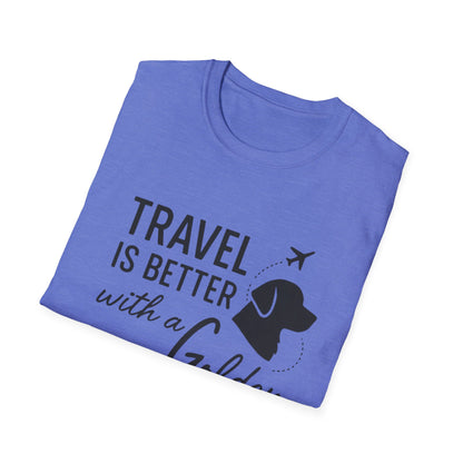 Travel Is Better With A Golden T-Shirt