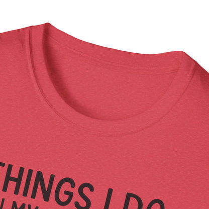 Things I Do In My Spare Time T-Shirt
