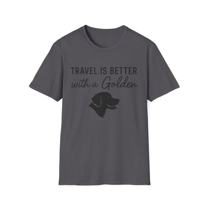 Travel Is Better With A Golden T-Shirt