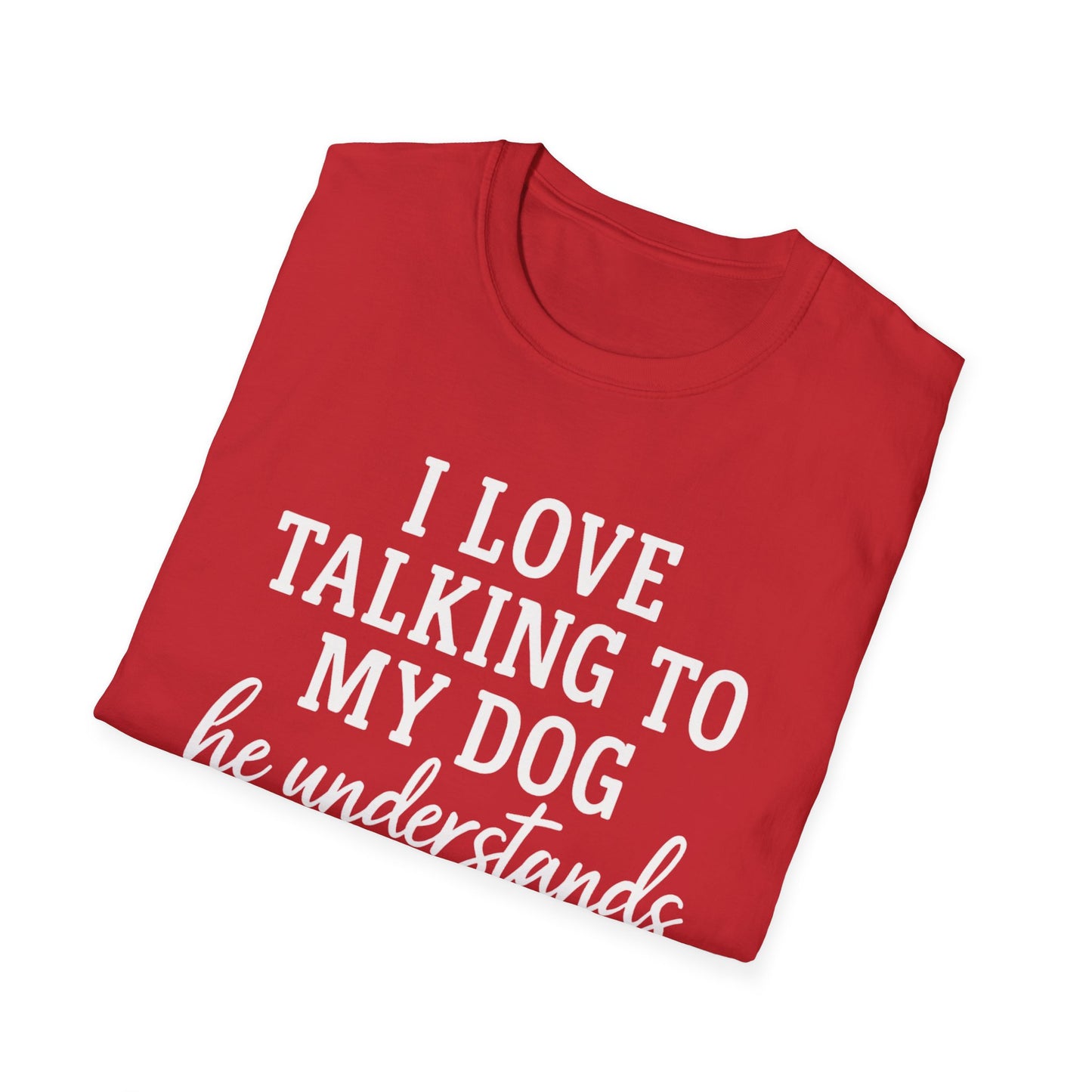 I Love Talking To My Dog T-Shirt