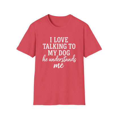 I Love Talking To My Dog T-Shirt