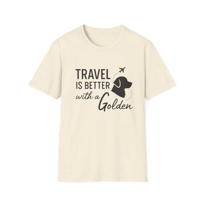 Travel Is Better With A Golden T-Shirt