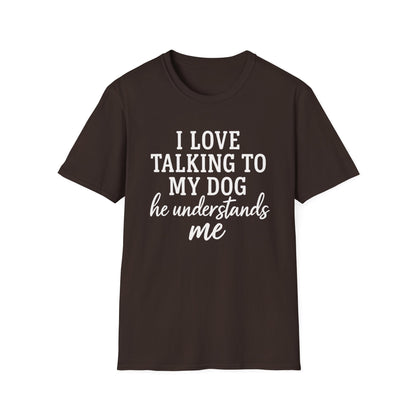 I Love Talking To My Dog T-Shirt
