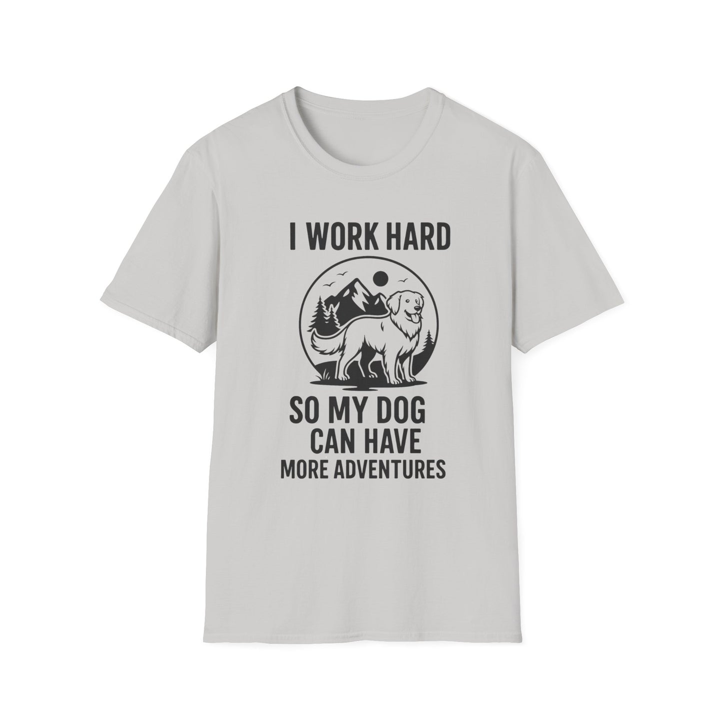I Work Hard Dog Adventures T-Shirt