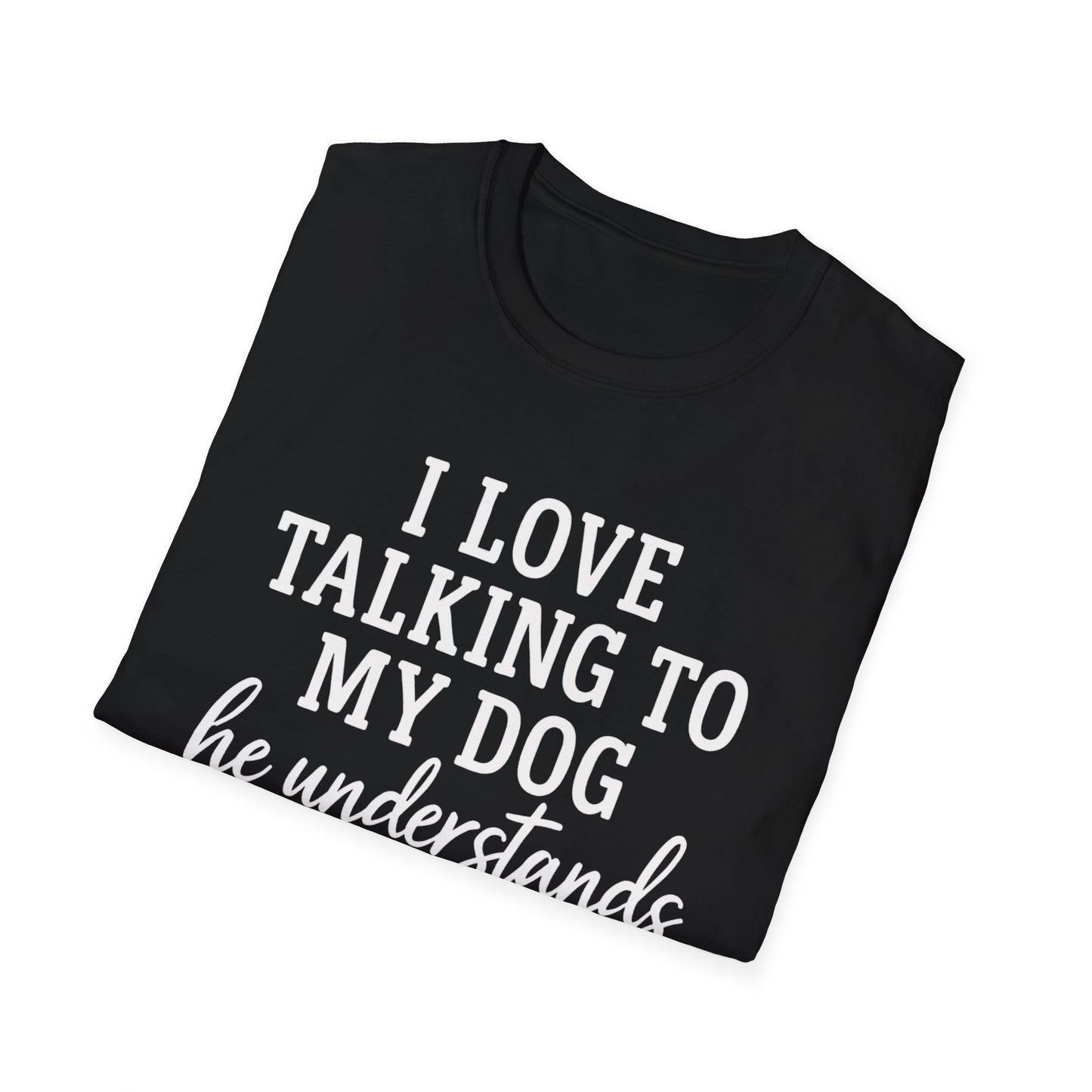 I Love Talking To My Dog T-Shirt