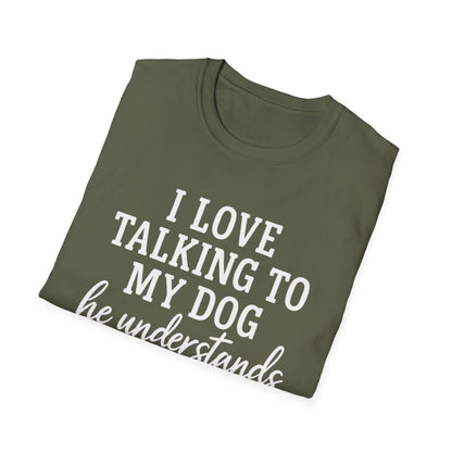 I Love Talking To My Dog T-Shirt