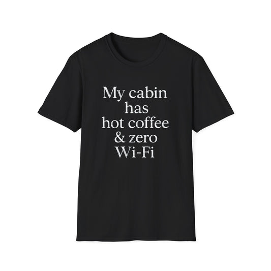 My Cabin Has Hot Coffee & Zero Wi-Fi T-Shirt