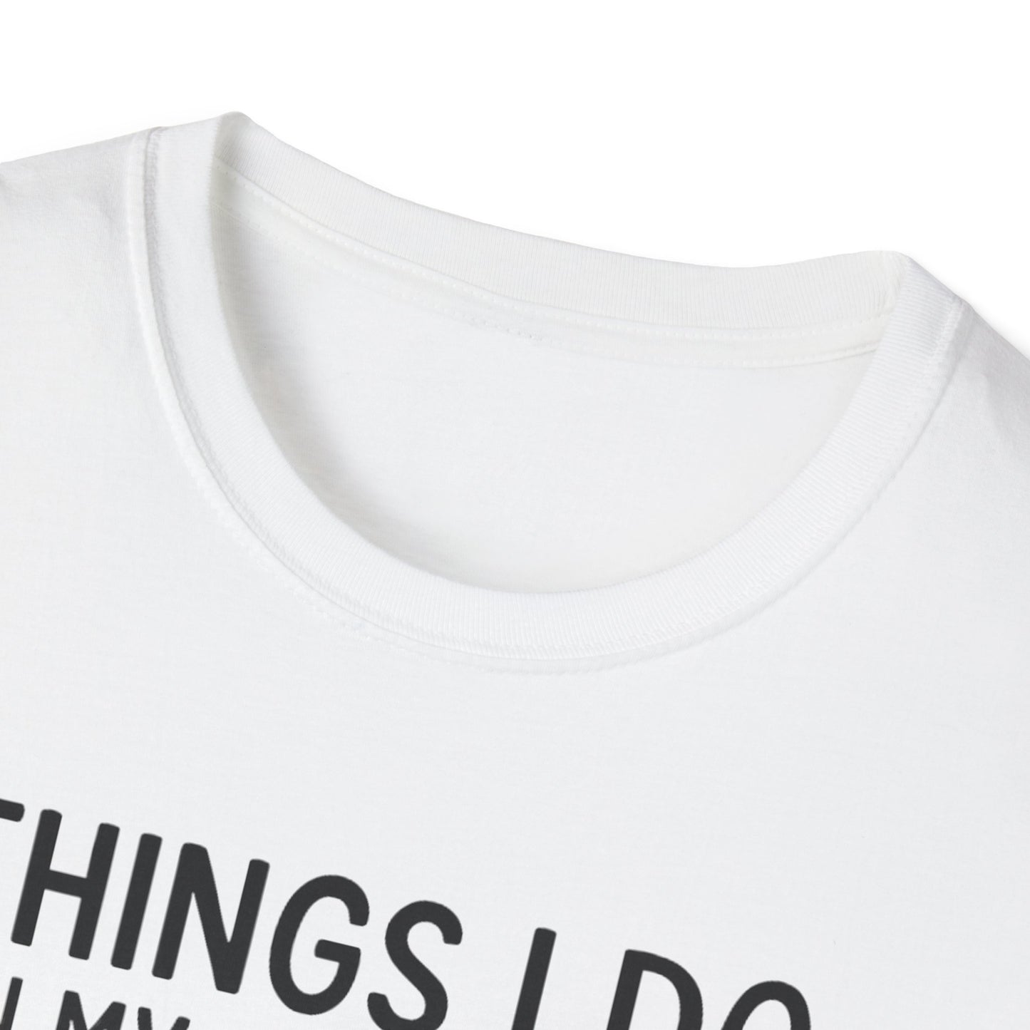 Things I Do In My Spare Time T-Shirt