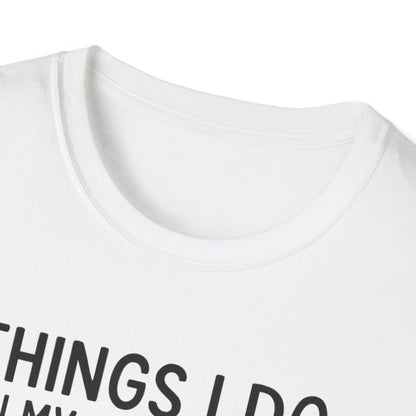 Things I Do In My Spare Time T-Shirt