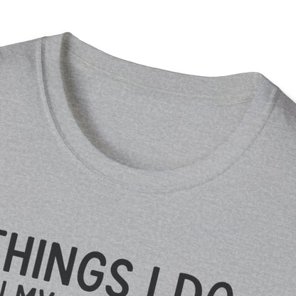 Things I Do In My Spare Time T-Shirt