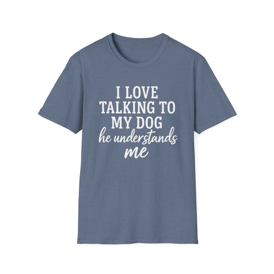 I Love Talking To My Dog T-Shirt