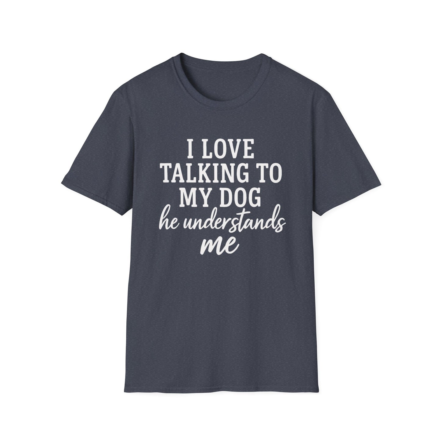 I Love Talking To My Dog T-Shirt