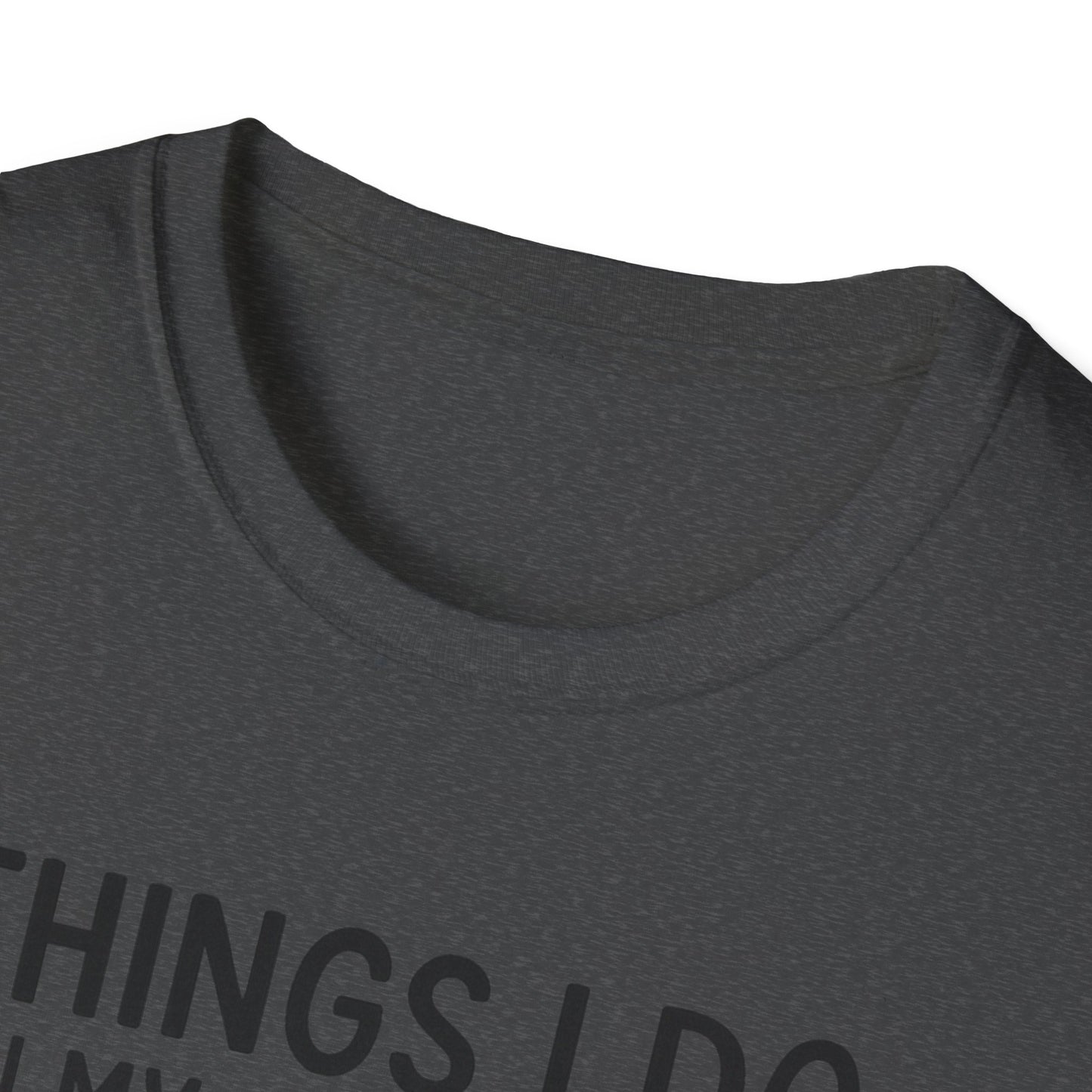 Things I Do In My Spare Time T-Shirt